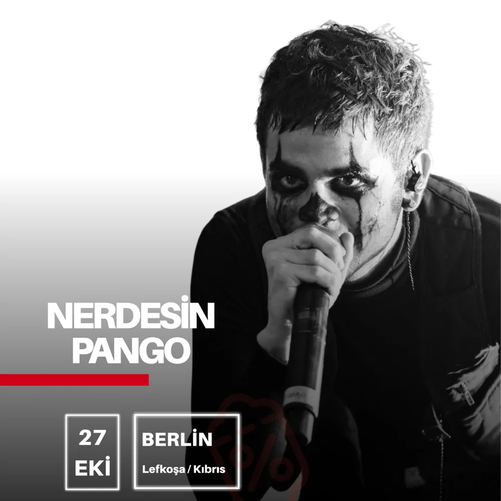 Berlin, Lefkoşa'da 27 Ekim Nerdesin Pango konser afişi: yüzü boyalı, mikrofonlu şarkıcının siyah-beyaz fotoğrafı