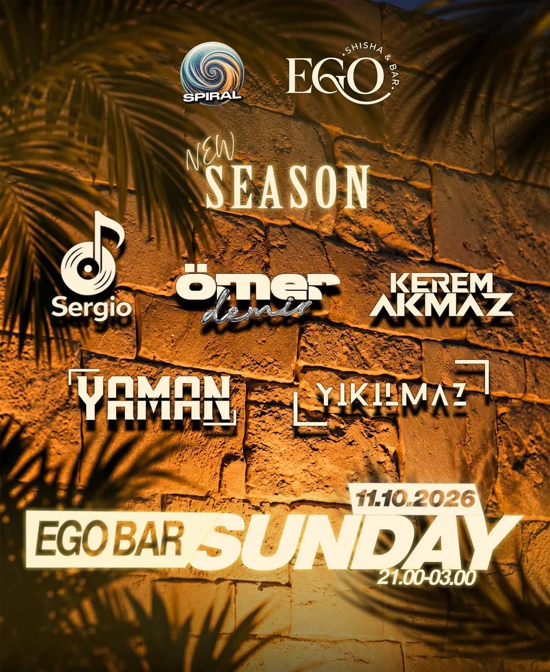 Spiral New Season poster at Ego Bar: warm stone wall with palm fronds, DJ names Sergio, Ömer Demir, Kerem Akmaz, Yaman and Yıkılmaz, Sunday 11.10.2026, 21:00–03:00