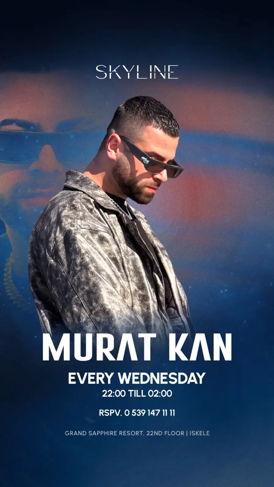 Skyline poster: DJ Murat Kan in sunglasses and a silver jacket; Every Wednesday 22:00 till 02:00; RSVP 0539 147 11 11; Grand Sapphire Resort, 22nd floor, İskele