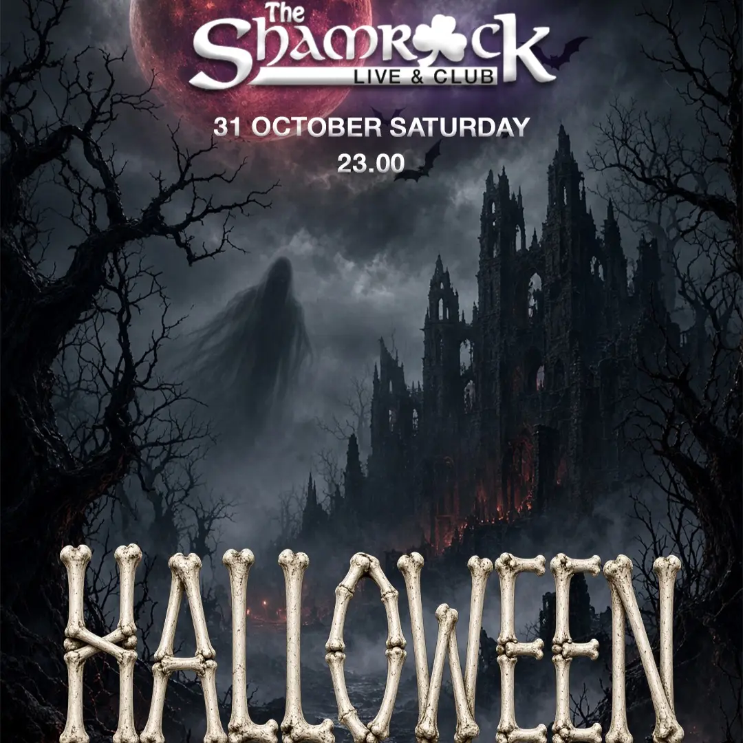 The Shamrock Live & Club Halloween poster: a ghostly figure near a ruined gothic castle under a red moon, with HALLOWEEN spelled in bones; 31 October Saturday, 23.00